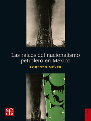 cover image of Las raíces del nacionalismo petrolero en México